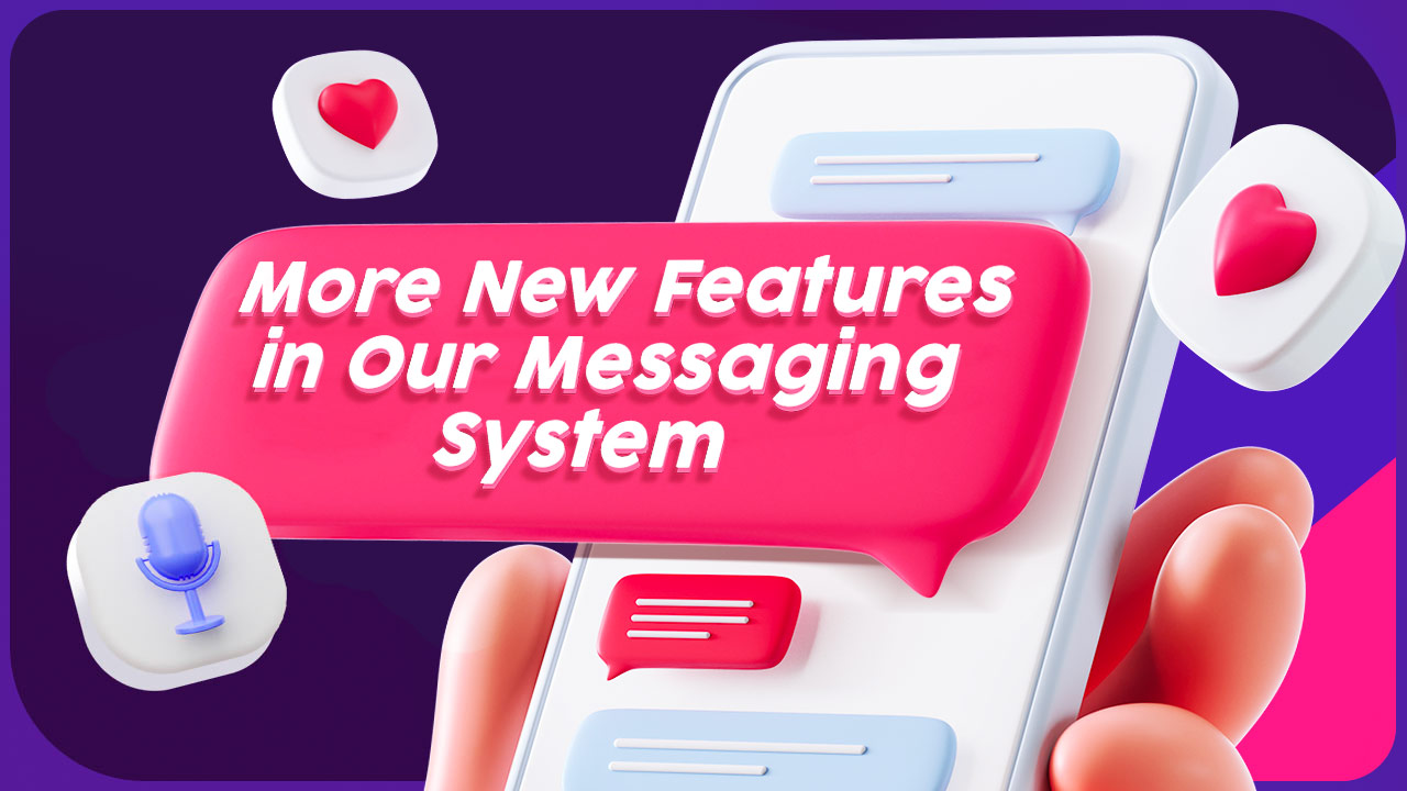 Check out More New Features in Our Messaging System and Our Tips to Improve Interactions