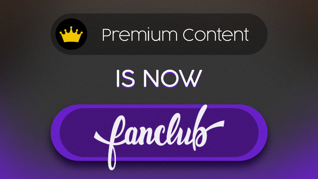 Update: Premium Content Is Now FanClub